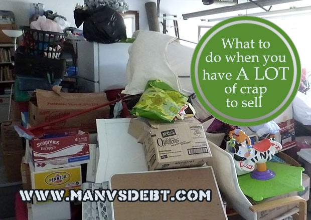 What If You Have A LOT of Crap to Sell? - Man vs Debt